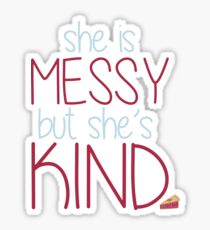 She is Messy, But She's Kind from Waitress Sticker
