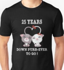 Hottest Gifts For 25 Years Wedding Anniversary. Cute T-shirt For Couples At Party Unisex T-Shirt