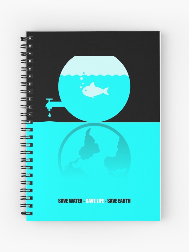 Save Water Save Life Save Earth Spiral Notebook