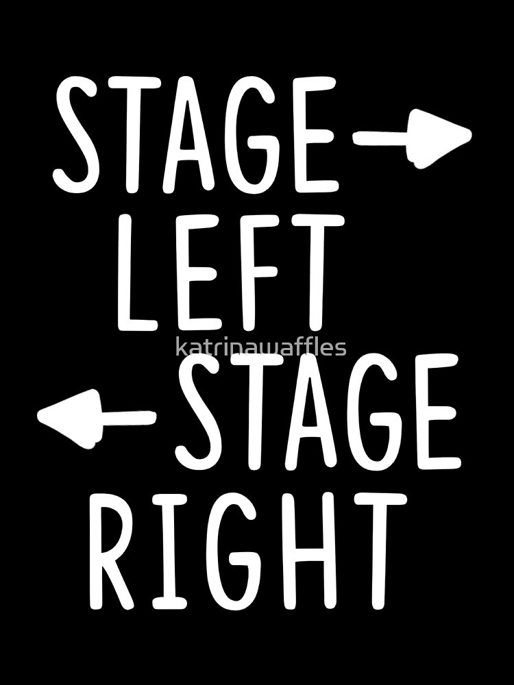stage left stage right theatre shirt by katrinawaffles