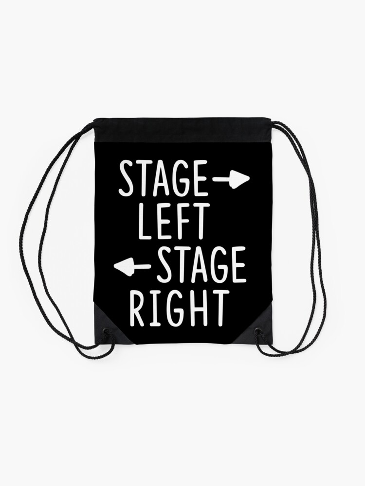 Alternate view of stage left stage right theatre shirt Drawstring Bag
