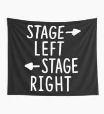 stage left stage right theatre shirt Wall Tapestry