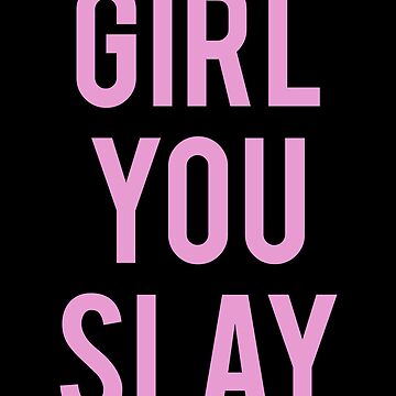 Slay Slay Slay, Pink Motivational Sticker – Kitty Meow HQ