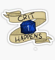 Crit (fail) Happens, funny dungeons and dragons decal Sticker