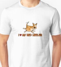 I love my red heeler Unisex T-Shirt