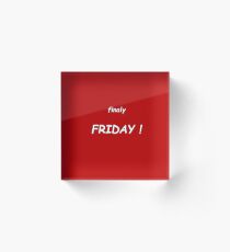 FINALY FRIDAY! Acrylic Block