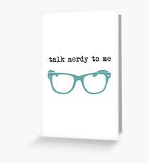 Talk Nerdy To Me Greeting Card