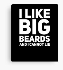 I like big beards and I cannot lie Canvas Print