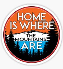 HOME IS WHERE THE MOUNTAINS ARE SIERRA NEVADA ROCKY MOUNTAIN SMOKY APPALACHIAN Sticker