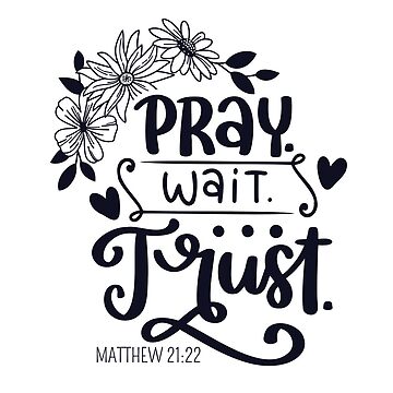 Artwork thumbnail, Pray Wait Trust - christian bible verses by stillnessgifts