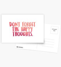 Don't forget the happy thoughts Postcards