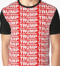 TRUMP IS MY PRESIDENT Graphic T-Shirt