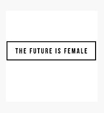 The future is female Photographic Print