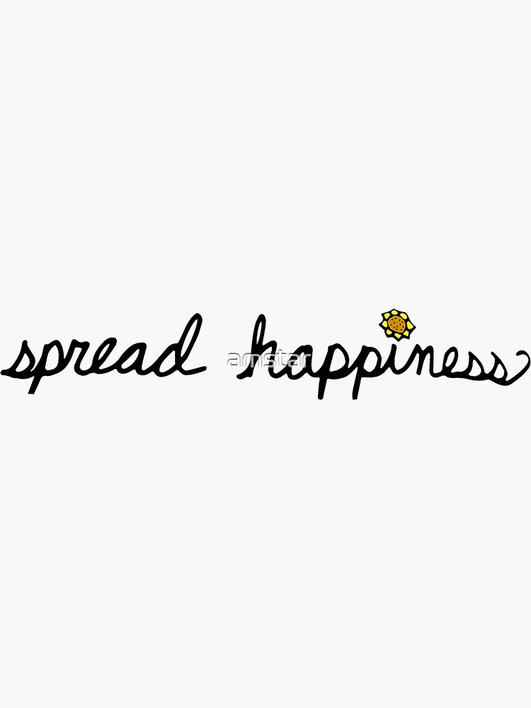 "Spread Happiness" Sticker by amstar Redbubble