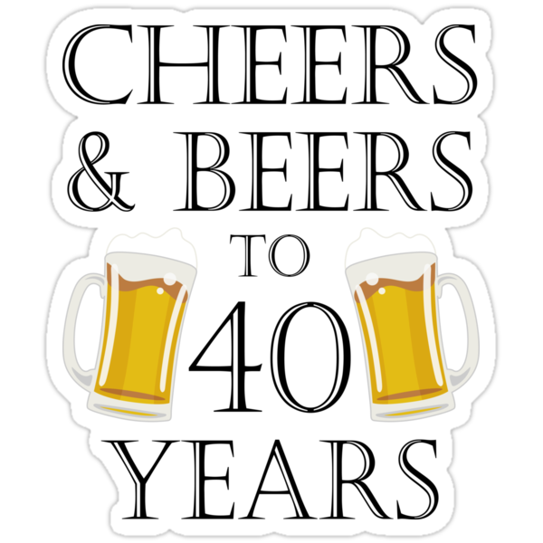 cheers-and-beers-to-40-years-quote-40th-birthday-gift-stickers-by