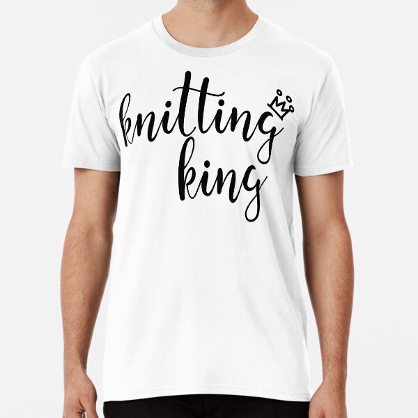 Knitting King Premium T-Shirt