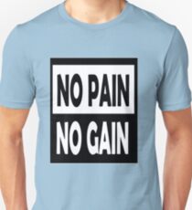 No Pain No Gain T-shirt Unisex T-Shirt