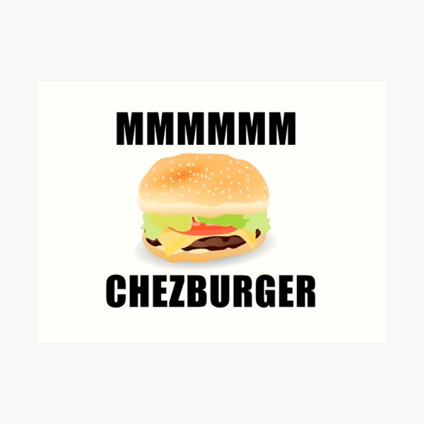 Decoracion Meme De Hamburguesa Con Queso Redbubble - roblox mmm chezburger lu00e1mina enmarcada