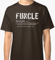 Funcle Fun Uncle Definition For Military Veterans Classic T-Shirt