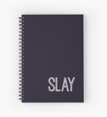 Slay Spiral Notebook