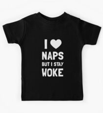 I Love Naps But I Stay Woke Kids Tee