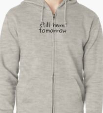 Sudadera con capucha y cremallera Todavía estará aquí mañana - Loyalty Tee