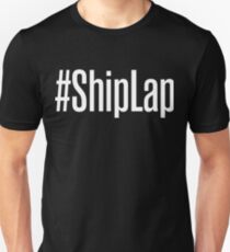 #ShipLap DIY Remodeling Texas House Flipping Unisex T-Shirt