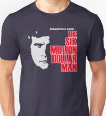 Six Million Dollar Man Shirt Unisex T-Shirt