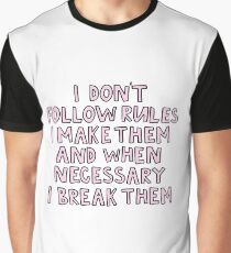 I don't follow rules I make them and when necessary I break them Riverdale Graphic T-Shirt