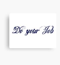 Do Your Job Metal Print