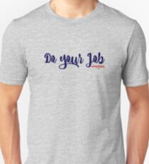 Do Your Job Slim Fit T-Shirt