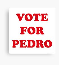 Vote For Pedro Canvas Print