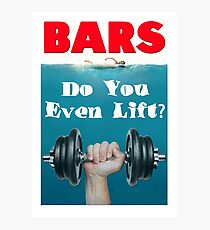 Bars - Do You Even Lift Bodybuilding Gym Mashup Photographic Print