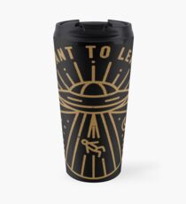 I Want To Leave Travel Mug