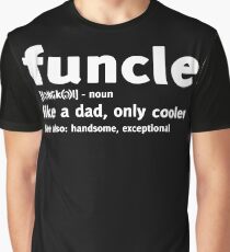 Funcle like a dad, only cooler T-shirt Graphic T-Shirt