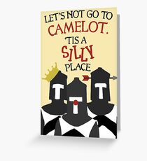 Let's Not Go to Camelot--Tis a Silly Place. Greeting Card