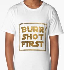 Burr Shot First - Gold Long T-Shirt