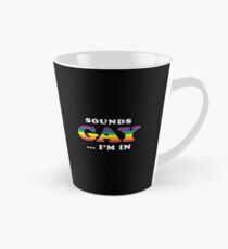 Sounds Gay I'm In Tall Mug