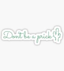 Don't be a Prick - Desert Cactus Sticker