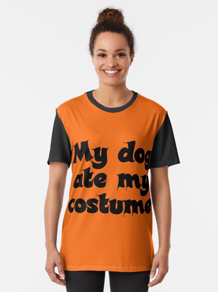 Alternate view of My dog ate my costume Graphic T-Shirt