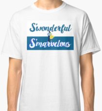 S'Wonderful S'Marvelsous Classic T-Shirt