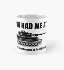 Taza clásica Me tienes en - Panzerkampfwagen VI Ausführung E - Tiger
