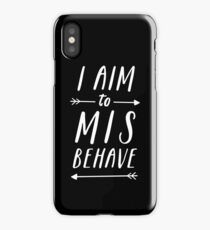 Aim To Misbehave | Black iPhone Case