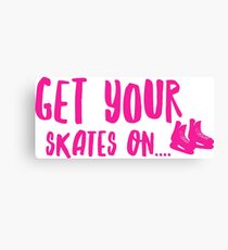 Skates on... Canvas Print