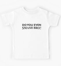 Do You Even Smash Bro? Kids Tee