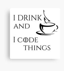 I Drink Coffee and I Code Things Canvas Print