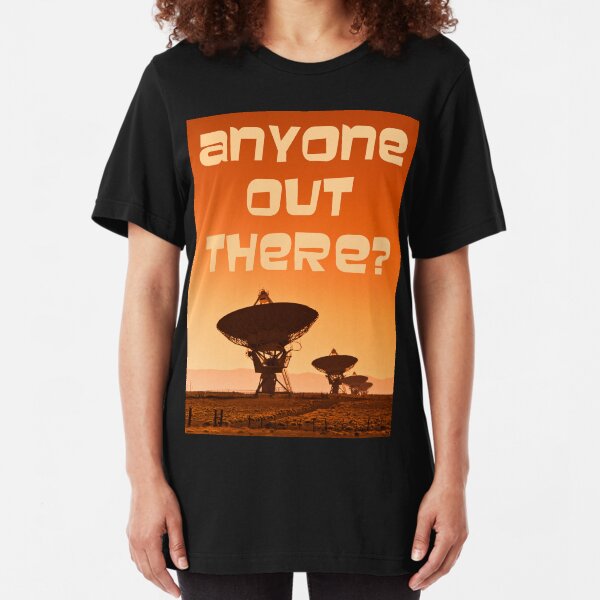 Anyone out There? Slim Fit T-Shirt