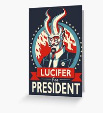 Lucifer For President! Greeting Card