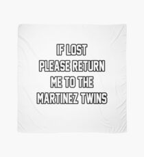 If Lost Please Return Me to the Martinez Twins Scarf
