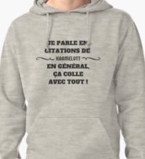 I speak in quotes from Kaamelott .... Pullover Hoodie
